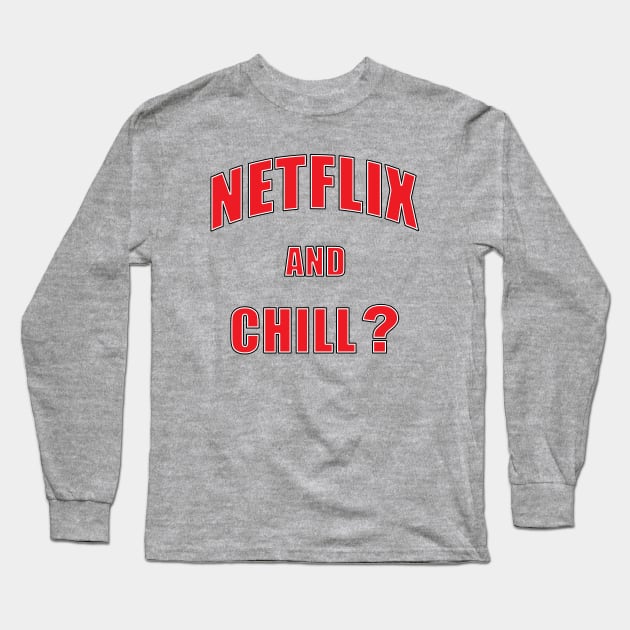 Netflix and chill? Long Sleeve T-Shirt by old_school_designs